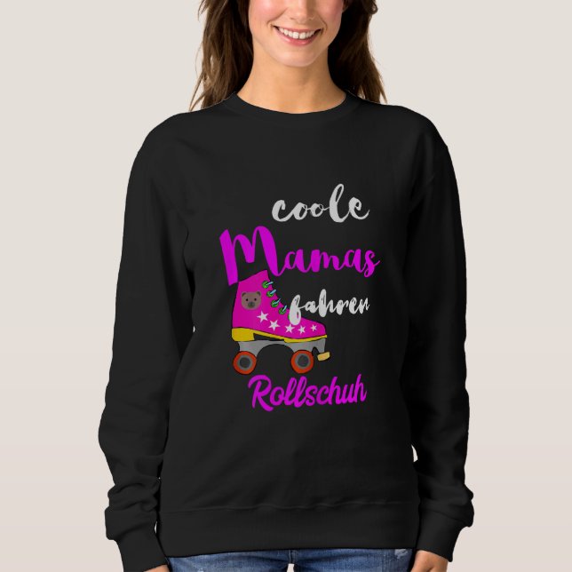 Frauen Cool Mamas Driving Roller Skate Mother Rol Sweatshirt (Vorderseite)