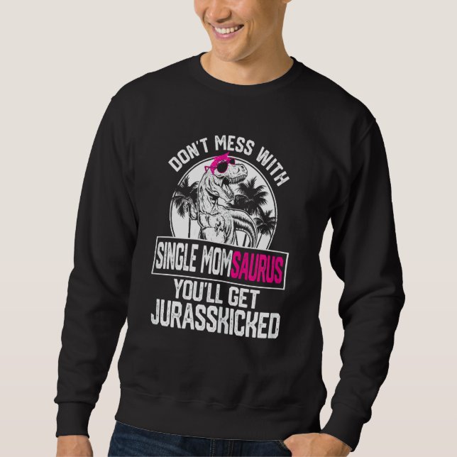 Frauen Cool Single Momsaurus Dinosaurier Rex Niedl Sweatshirt (Vorderseite)