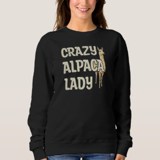 Frauen Crazy Alpaca Lady Quote für ein Alpaca Girl Sweatshirt