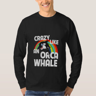 Frauen Crazy Like An Orca Whale Watching Funny LGB T-Shirt