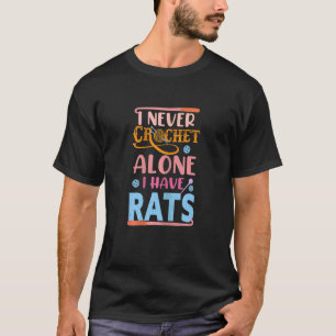 Frauen Crochet Rating Ich Crochet nie allein ich T-Shirt