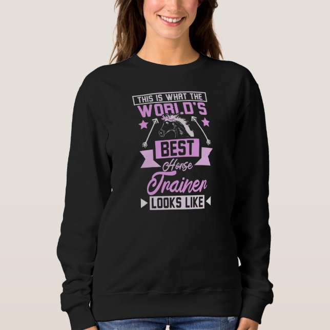 Frauen Das ist der weltbeste Pferdetrainer Sweatshirt (Vorderseite)