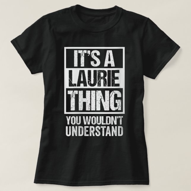 Frauen, das ist ein Laurie-Ding, das man nicht ver T-Shirt (Design vorne)