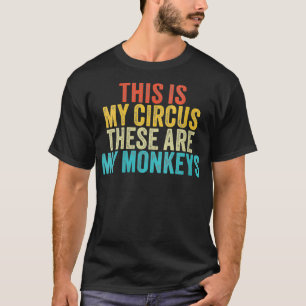 Frauen, das ist mein Zirkus. Das ist mein Affenzir T-Shirt
