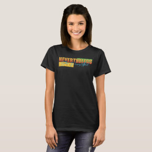 Frauen dennoch beharrt sie auf lustigen politische T-Shirt