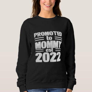 Frauen, die 2022 zur Mama befördert wurden, präsen Sweatshirt