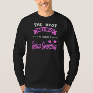 Frauen die besten Mütter erhalten Bonus Oma Bonus T-Shirt