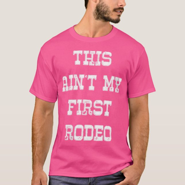 Frauen, die das in meinem ersten Rodeo tun T-Shirt (Vorderseite)