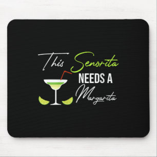 Frauen, die diese Senorita braucht eine Margarita Mousepad