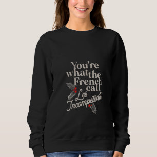 Frauen, die du bist, was die Franzosen als inkompe Sweatshirt