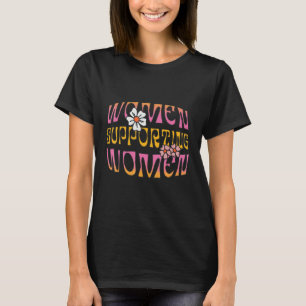 Frauen, die Frauen unterstützen T-Shirt