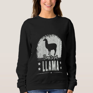 Frauen, die Geboren sind, Llama Funny Llama Sprich Sweatshirt
