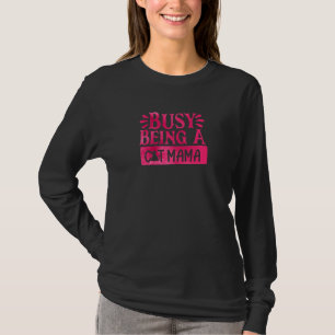 Frauen, die gerne beschäftigt sind, als Katzen-Mam T-Shirt