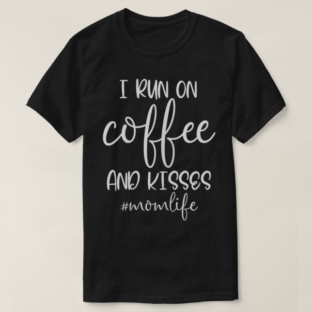Frauen, die ich auf Kaffee und Küsse laufen, Mama  T-Shirt (Design vorne)