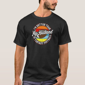 Frauen, die ich besser bin als mein Mann bei Fanta T-Shirt