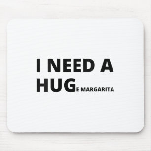 Frauen, die ich brauche eine große Margarita - Fun Mousepad