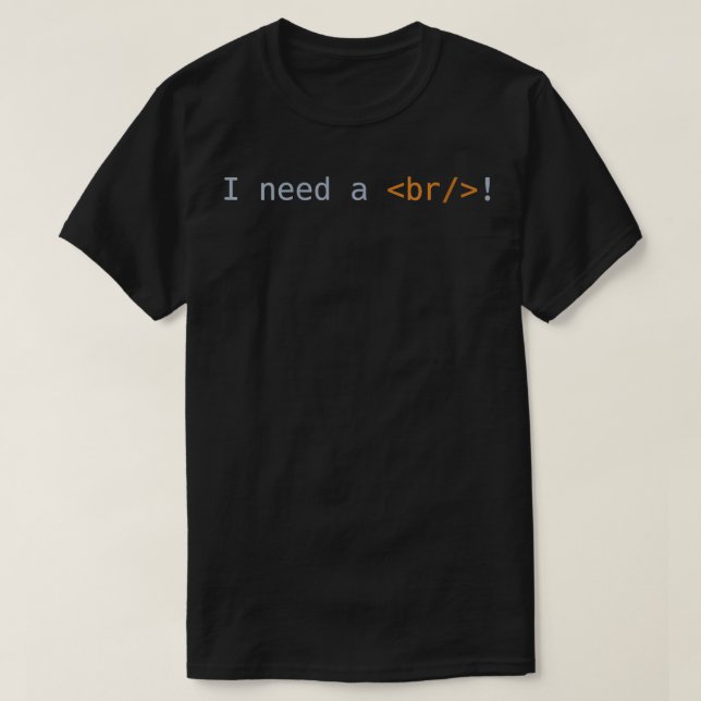 Frauen, die ich brauche einen Break Code lustige P T-Shirt (Design vorne)