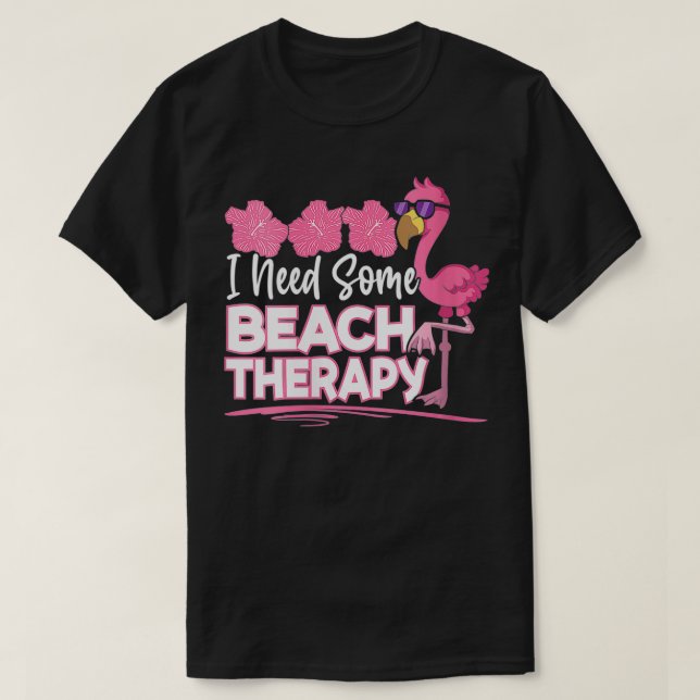 Frauen, die ich brauche einige Beach-Therapie Somm T-Shirt (Design vorne)