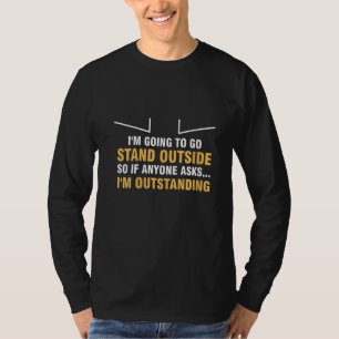Frauen, die ich draußen stehen werde, Frage jemand T-Shirt