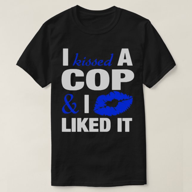 Frauen, die ich einem Polizist geküsst habe, lusti T-Shirt (Design vorne)