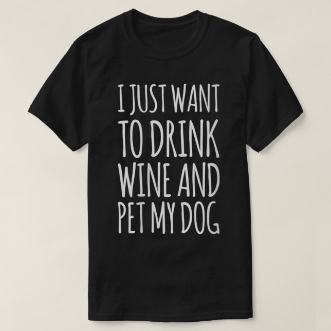 Frauen, die ich gerade Wollte, Wein zu trinken und T-Shirt (Design vorne)