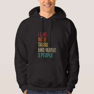 Frauen, die ich gerne Biere Tacos & vielleicht 3 L Hoodie