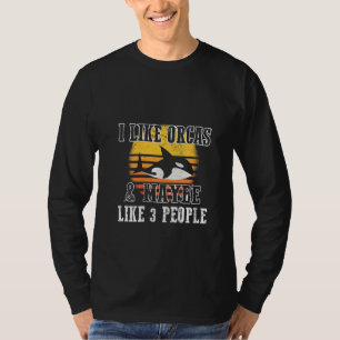 Frauen, die ich gerne Orcas und vielleicht 3 Mensc T-Shirt