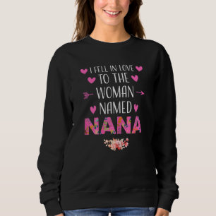 Frauen, die ich in Liebe zu Nana Nana Grandma gera Sweatshirt