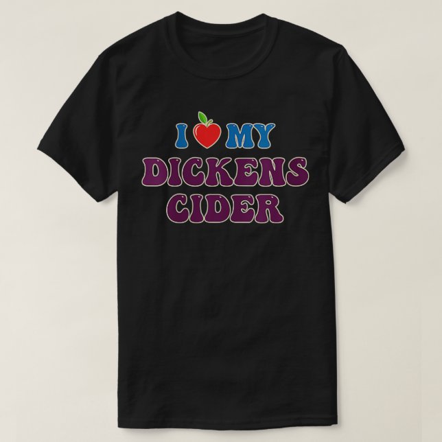 Frauen, die ich in meinem Dickens Cider Funny Lieb T-Shirt (Design vorne)