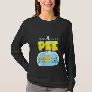 Frauen, die ich in Pools pisse T-Shirt
