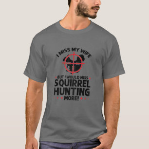 Frauen, die ich meine Ehefrau vermissen, aber Eich T-Shirt