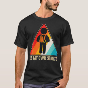 Frauen, die ich meine eigenen Stunts machen, erhal T-Shirt