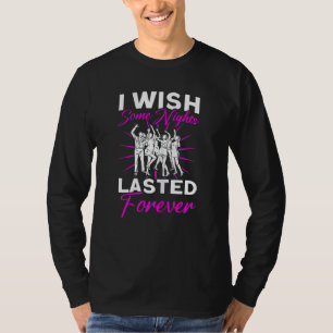 Frauen, die ich mir wünschen, dass einige Nächte f T-Shirt