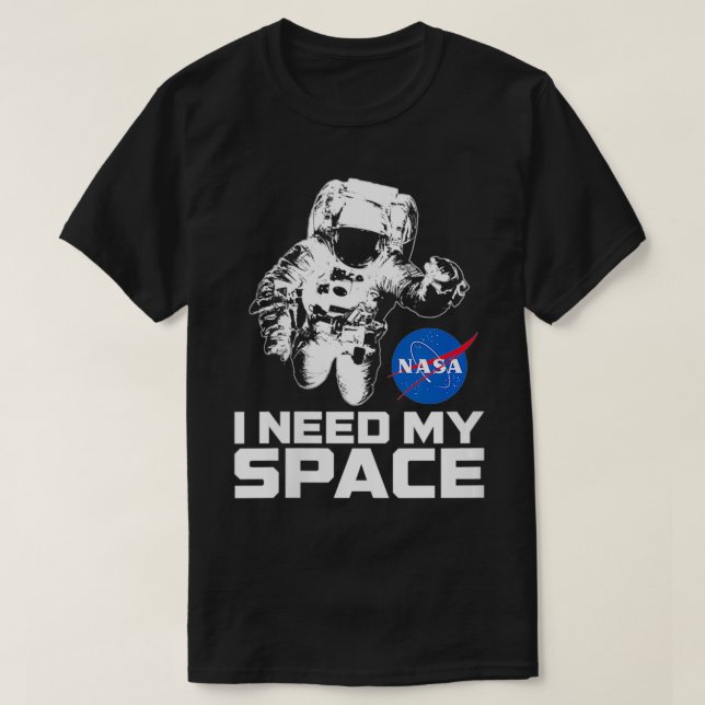 Frauen, die ich mit Astronaut Space brauchen T-Shirt (Design vorne)