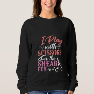 Frauen, die ich mit Scheren spiele, um Spaß zu hab Sweatshirt
