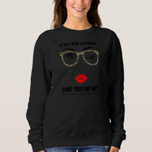 Frauen, die ich müde bin, und du bist kein Brillen Sweatshirt