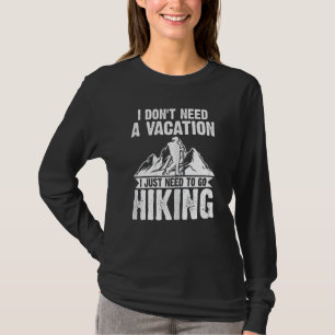 Frauen, die ich nicht brauche, um zu wandern Klett T-Shirt