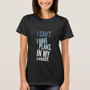 Frauen, die ich nicht in meinem Garagenmechanismus T-Shirt