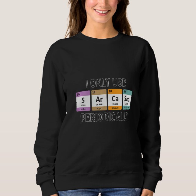 Frauen, die ich nur regelmäßig in der Sarcasm-Biol Sweatshirt (Vorderseite)