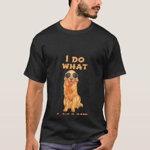 Frauen, die ich tue, was ich Golden Retriever V-Ne T-Shirt