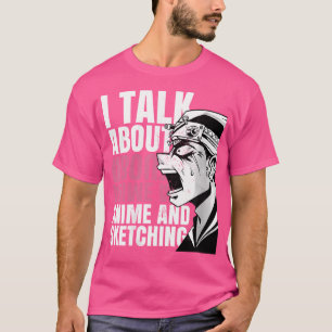 Frauen, die ich über Anime-Sketching spreche T-Shirt