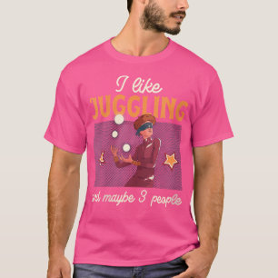 Frauen, die Jonglieren mögen und vielleicht 3 Pers T-Shirt