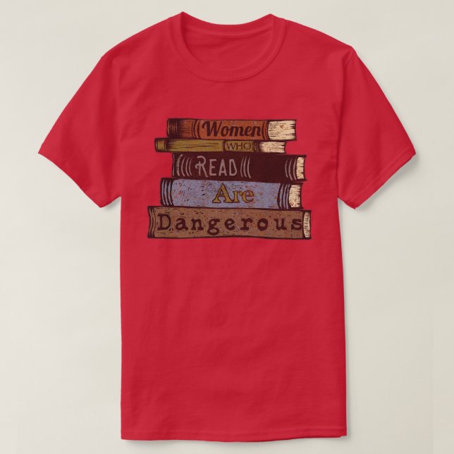 Frauen, die lesen, sind gefährlich T-Shirt (Design vorne)