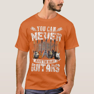 Frauen, die man nie zu viele Gitarren-Musik haben T-Shirt