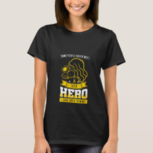 Frauen, die manche Leute nie treffen ihren Helden, T-Shirt
