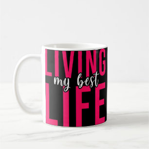 Frauen, die mein bestes Leben leben Inspiration Kaffeetasse