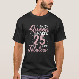Frauen diese Königin lässt 25 vorbildlich 25 Jahre T-Shirt