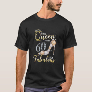 Frauen diese Königin lässt 60. sehen fantastisch a T-Shirt