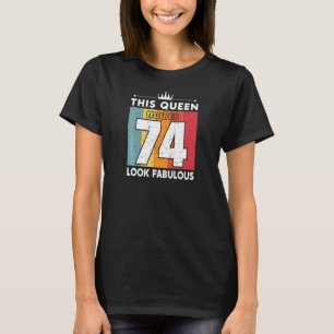Frauen diese Königin lässt 74 vorbildlich aussehen T-Shirt