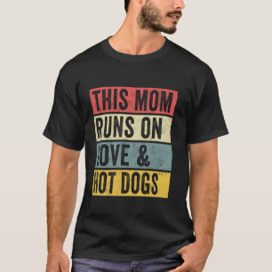 Frauen diese Mama läuft auf Liebe und Hot Dogs Fun T-Shirt